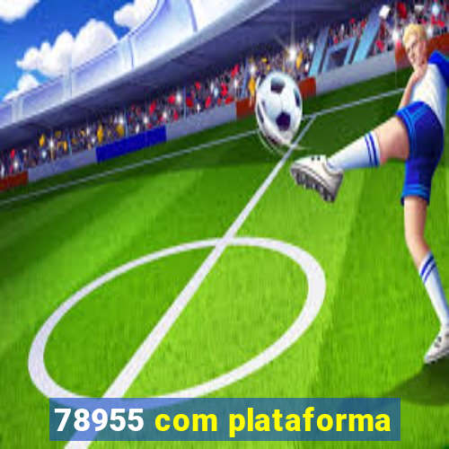 78955 com plataforma